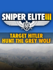 Sniper Elite III – Target Hitler: Hunt the Grey Wolf